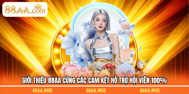 Giới thiệu 88AA cùng các cam kết hỗ trợ hội viên 100%
