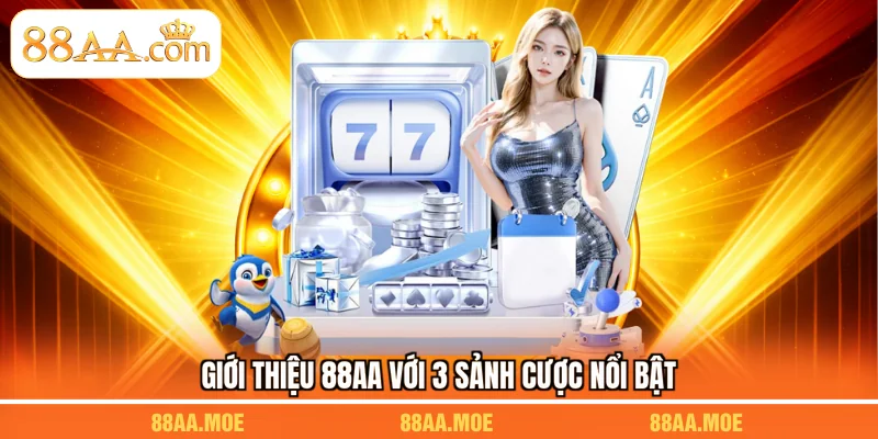 Giới thiệu 88AA với 3 sảnh cược nổi bật
