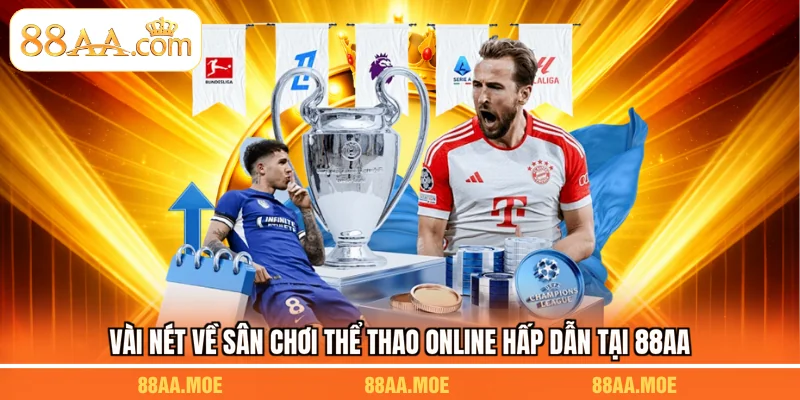 Vài nét về sân chơi thể thao online hấp dẫn tại 88AA